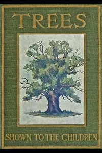 Trees, Shown to the Children