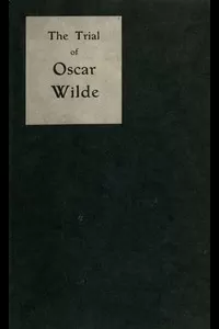 The Trial of Oscar Wilde, from the Shorthand Reports