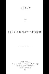 Trips in the Life of a Locomotive Engineer