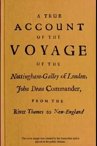 A True Account of the Voyage of the Nottingham-Galley of London,