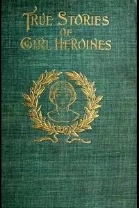 True Stories of Girl Heroines