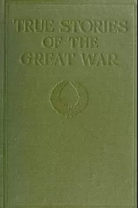 True Stories of the Great War, Volume 1 (of 6)