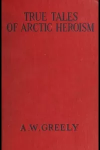 True Tales of Arctic Heroism in the New World