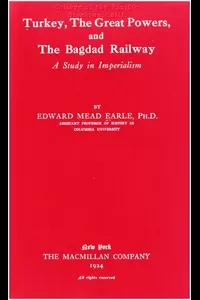 Turkey, the Great Powers, and the Bagdad Railway: A study in imperialism