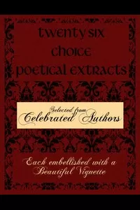 Twenty Six Choice Poetical Extracts