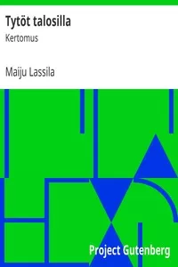 TytÃ¶t talosilla: Kertomus