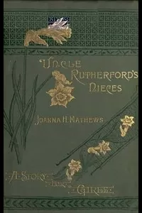 Uncle Rutherford's Nieces: A Story for Girls