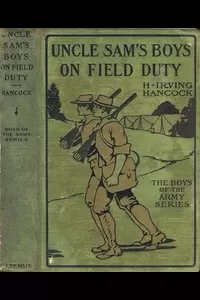 Uncle Sam's Boys on Field Duty; or, Winning Corporal's Chevrons