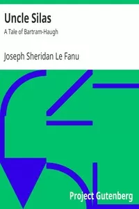 Uncle Silas: A Tale of Bartram-Haugh