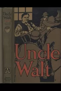 Uncle Walt [Walt Mason], the Poet Philosopher