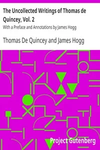 The Uncollected Writings of Thomas de Quincey, Vol. 2