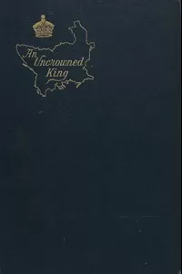 An Uncrowned King: A Romance of High Politics