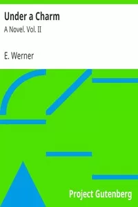 Under a Charm: A Novel. Vol. II
