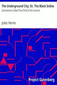 The Underground City; Or, The Black Indies