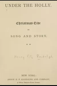 Under the Holly: Christmas-Tide in Song and Story