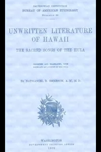 Unwritten Literature of Hawaii: The Sacred Songs of the Hula
