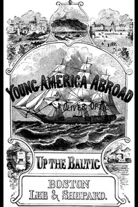 Up The Baltic; Or, Young America in Norway, Sweden, and Denmark