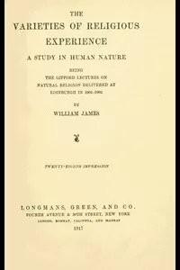 The Varieties of Religious Experience: A Study in Human Nature