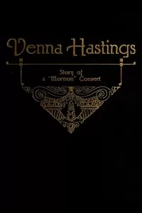 Venna Hastings: Story of an Eastern Mormon Convert