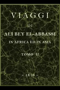 Viaggi di Ali Bey el-Abbassi in Africa ed in Asia, v. 2