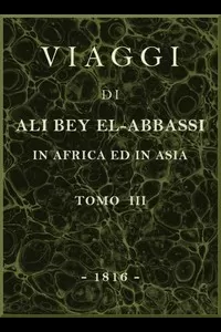 Viaggi di Ali Bey el-Abbassi in Africa ed in Asia, v. 3