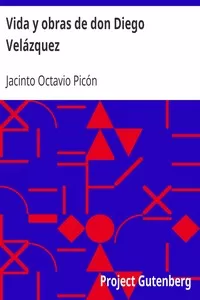 Vida y obras de don Diego VelÃ¡zquez