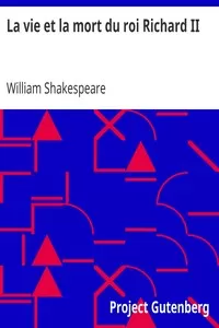 La vie et la mort du roi Richard II