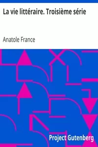 La vie littÃ©raire. TroisiÃ¨me sÃ©rie