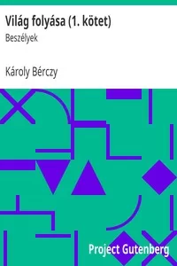 VilÃ¡g folyÃ¡sa (1. kÃ¶tet): BeszÃ©lyek