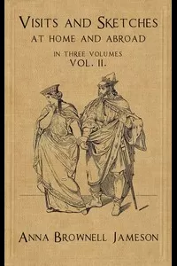 Visits and Sketches at Home and Abroad, Vol. 2 (of 3)