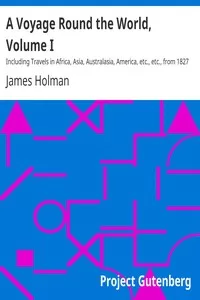 A Voyage Round the World, Volume I