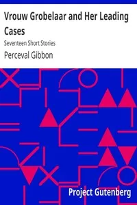 Vrouw Grobelaar and Her Leading Cases: Seventeen Short Stories