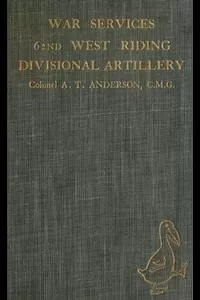 War Services of the 62nd West Riding Divisional Artillery