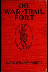 The War-Trail Fort: Further Adventures of Thomas Fox and Pitamakan