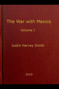 The War with Mexico, Volume 1 (of 2)