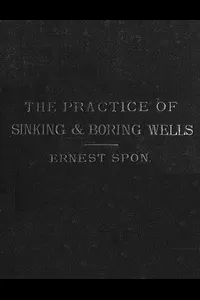 Water Supply: the Present Practice of Sinking and Boring Wells