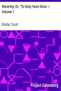 Waverley; Or, 'Tis Sixty Years Since â€” Volume 1
