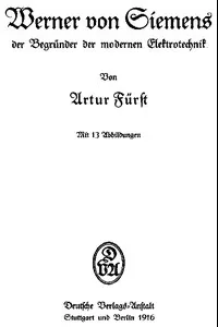 Werner von Siemens, der Begründer der modernen Elektrotechnik