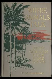 Where Animals Talk: West African Folk Lore Tales