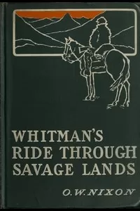 Whitman's Ride Through Savage Lands, with Sketches of Indian Life