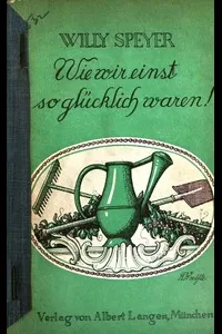 Wie wir einst so glÃ¼cklich waren!