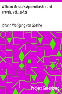 Wilhelm Meister's Apprenticeship and Travels, Vol. I (of 2)
