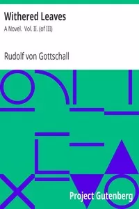 Withered Leaves: A Novel.  Vol. II. (of III)