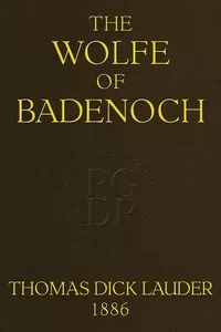 The Wolfe of Badenoch: A Historical Romance of the Fourteenth Century