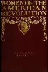 The Women of The American Revolution, Vol. 2