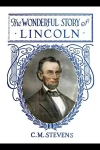 The Wonderful Story of Lincoln