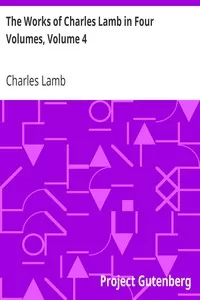 The Works of Charles Lamb in Four Volumes, Volume 4