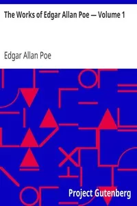 The Works of Edgar Allan Poe â€” Volume 1