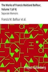 The Works of Francis Maitland Balfour, Volume 1 (of 4)