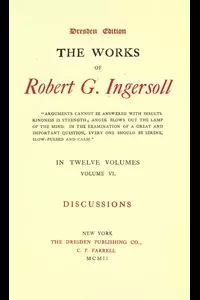 The Works of Robert G. Ingersoll, Vol. 06 (of 12)
